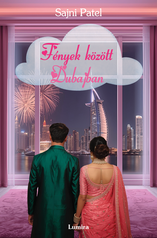 Sajni Patel: Fények között Dubajban (ELŐRENDELHETŐ❤️‍🔥)
